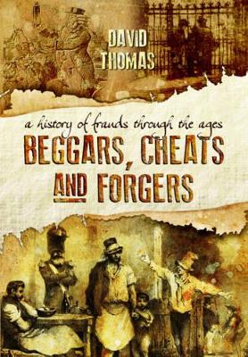 Beggars, Cheats and Forgers - Thomas, David