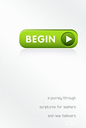 Begin: A Journey Through Scriptures for Seekers and New Believers