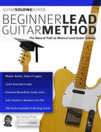 Beginner Lead Guitar Method: The Natural Path to Musical Lead Guitar Soloing