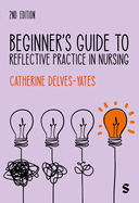 Beginner s Guide to Reflective Practice in Nursing