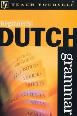Beginner's Dutch Grammar - Quist, Gerdi, and Strik, Dennis