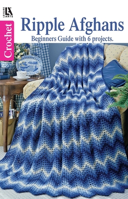 Beginner's Guide Ripple Afghans: 6 Designs - Leisure Arts