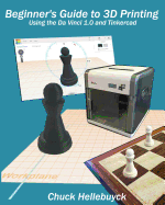 Beginner's Guide to 3D Printing: Using the Da Vinci 1.0 and Tinkercad