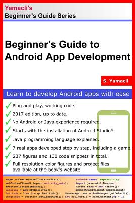 Beginner's Guide to Android App Development: A Practical Approach for Beginners - Yamacli, Serhan