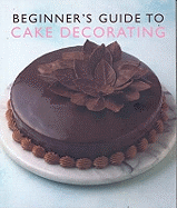 Beginner'S Guide to Cake Decorating