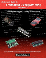 Beginner's Guide to Embedded C Programming - Volume 3: Creating the Simplec Library of Functions