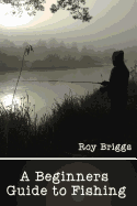 Beginners Guide to Fishing