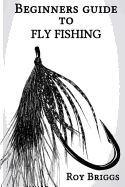 Beginners Guide to Fly Fishing