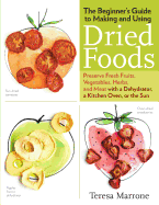 Beginners Guide to Making and Using Dried Foods
