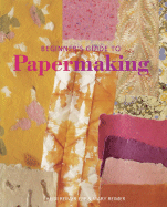 Beginner's Guide to Papermaking - Reimer-Epp, Heidi, and Reimer, Mary