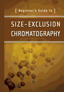 Beginner's Guide to Size-Exclusion Chromatography