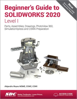 Beginner's Guide to SOLIDWORKS 2020 - Level I - Reyes, Alejandro