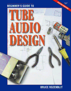 Beginner's Guide to Tube Audio Design - Rozenblit, Bruce