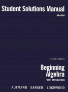 Beginning Algebra Student Solutions Manual: With Applications - Keaton, Emily, and Aufmann, and Barker