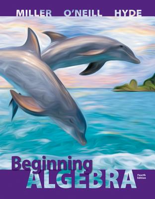 Beginning Algebra - Hyde, Nancy, and O'Neill, Molly, and Miller, Julie