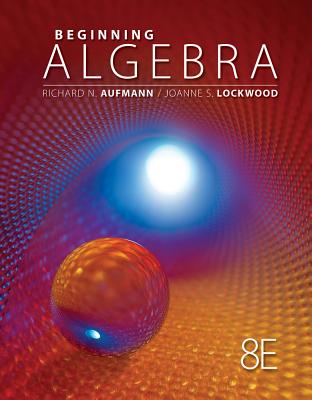 Beginning Algebra - Aufmann, Richard, and Lockwood, Joanne
