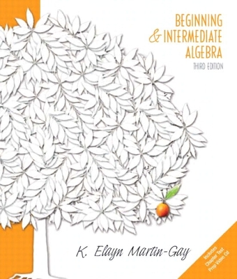 Beginning and Intermediate Algebra - Martin-Gay, Elayn