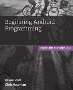 Beginning Android Programming: Develop and Design