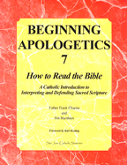 Beginning Apologetics 7: How to Read the Bible