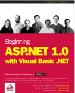 Beginning ASP.Net 1.0 with VB.NET - Birdwell, Rob, and Ullman, Chris, and Kauffman, John