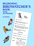 Beginning Birdwatcher's Book: With 48 Stickers