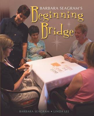 Beginning Bridge - Seagram, Barbara, and Lee, Linda