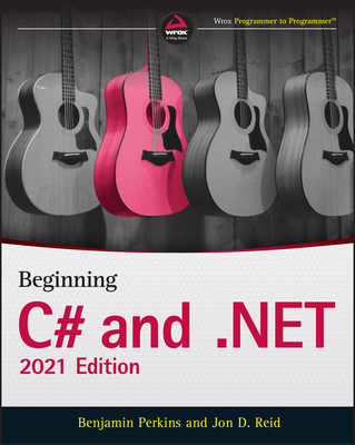 Beginning C# and .Net - Perkins, Benjamin, and Reid, Jon D