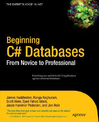 Beginning C# Databases: From Novice to Professional - Allen, Scott, and Fahad Gilani, Syed, and Hammer Pedersen, Jacob