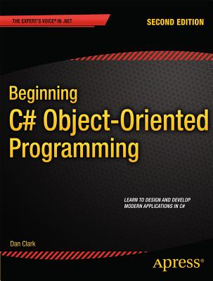Beginning C# Object-Oriented Programming - Clark, Dan
