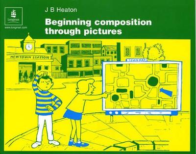 Beginning Composition Through Pictures - Heaton, J B