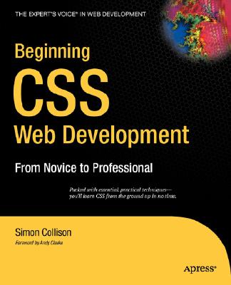 Beginning CSS Web Development: From Novice to Professional - Collison, Simon