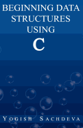 Beginning Data Structures Using C