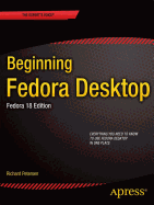Beginning Fedora Desktop: Fedora 18 Edition