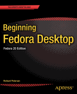 Beginning Fedora Desktop: Fedora 20 Edition