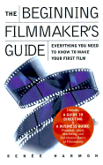 Beginning Filmmaker's Guide - Harmon, Renee