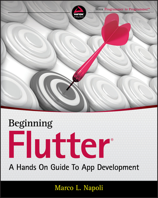 Beginning Flutter: A Hands on Guide to App Development - Napoli, Marco L