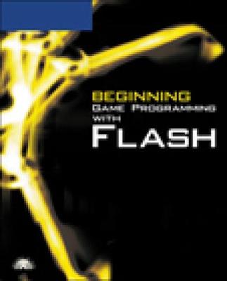 Beginning Game Programming with Flash - Suri, Hamsa, and Prayaga, Lakshmi