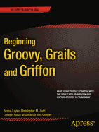 Beginning Groovy, Grails And Griffon