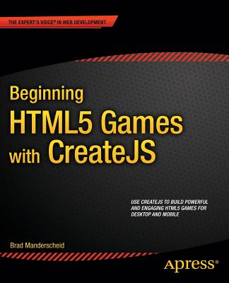 Beginning HTML5 Games with CreateJS - Manderscheid, Brad