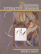 Beginning Interactive Grammar - McKay, Irene