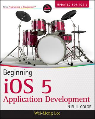 Beginning IOS 5 Application Development - Lee, Wei-Meng