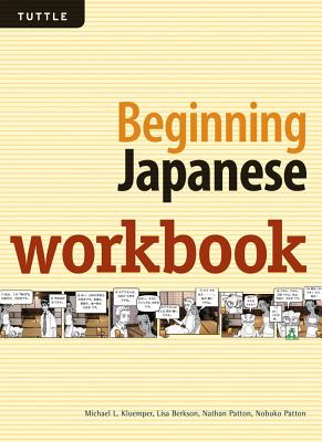 Beginning Japanese Workbook: Listen, Speak, Read, Write, Learn - Berkson, Lisa