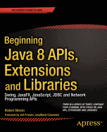 Beginning Java 8 Apis, Extensions and Libraries: Swing, Javafx, Javascript, JDBC and Network Programming APIs - Sharan, Kishori