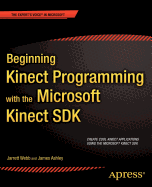 Beginning Kinect Programming with the Microsoft Kinect SDK