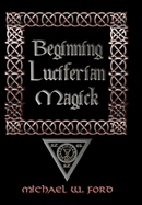 Beginning Luciferian Magick