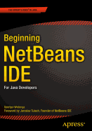 Beginning NetBeans IDE: For Java Developers