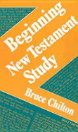 Beginning New Testament Study - Chilton, Bruce
