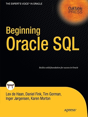 Beginning Oracle SQL - DeHaan, Lex, and Morton, Karen, and Gorman, Tim