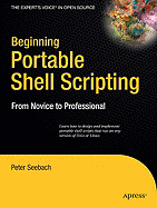 Beginning Portable Shell Scripting: From Novice to Professional - Seebach, Peter