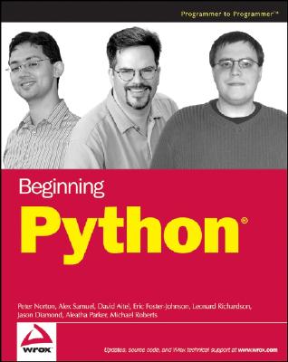 Beginning Python - Norton, Peter C, and Samuel, Alex, and Aitel, Dave